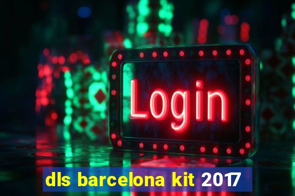 dls barcelona kit 2017